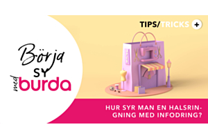 Börja sy med Burda: Hur syr man en halsringning med infodring?