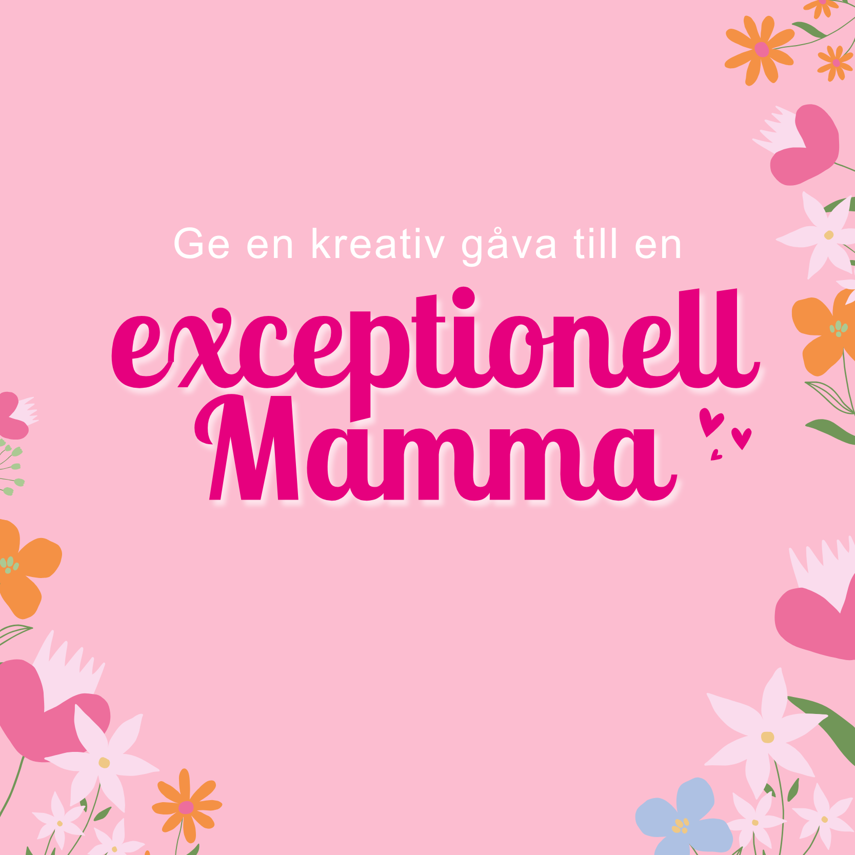 Ge en kreativ gåva till en exceptionell Mamma